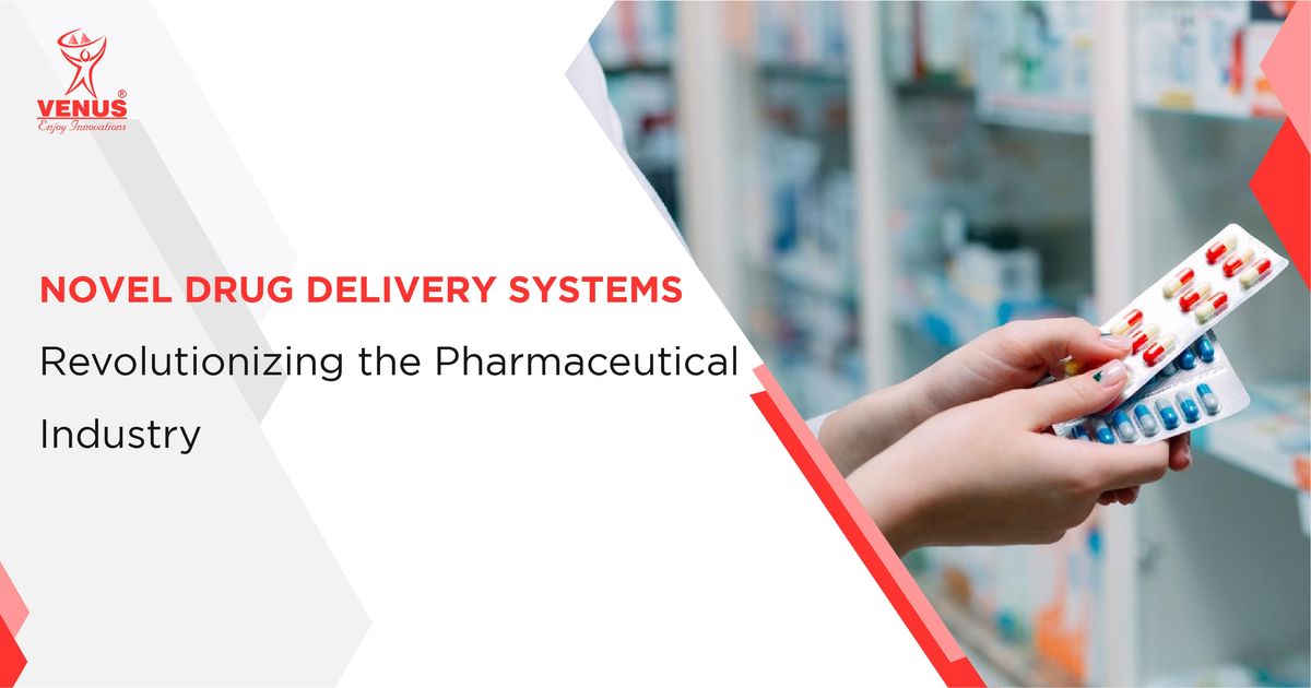 Significance of Novel Drug Delivery Systems in Pharma Industry