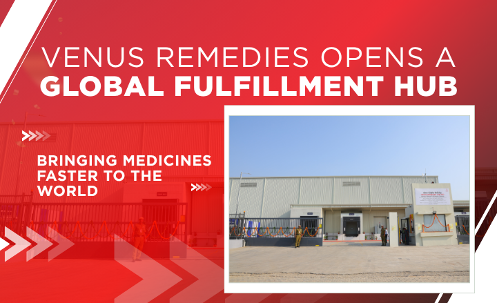 Venus Remedies Inaugurates Global Fulfillment Center- Bringing Healthcare Closer to the World