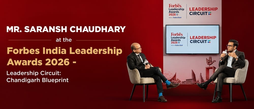 Mr Saransh Chaudhary Joins Forbes India’s Chandigarh Blueprint