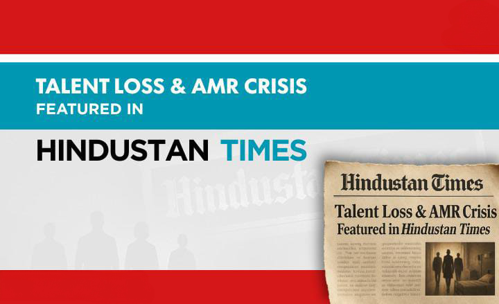 Talent Loss and AMR Crisis: Featured in Hindustan Times