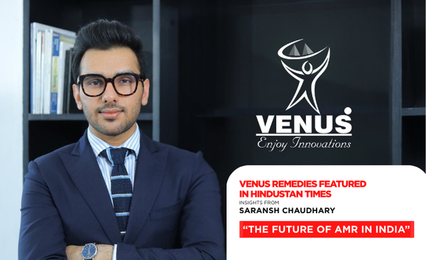 A Proud Moment for Venus Remedies: Our Vision for India’s AMR Future Featured in Hindustan Times