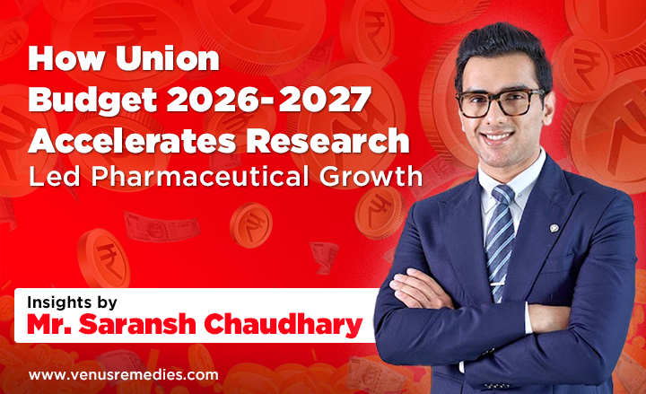 How Union Budget 2026–27 Accelerates Research-Led Pharmaceutical Growth — Insights by Mr Saransh